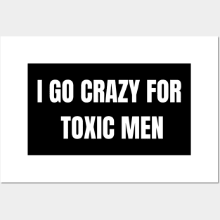 I go crazy for toxic men design Posters and Art